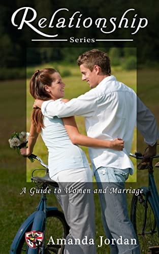 Relationship Guide to Women and Marriage