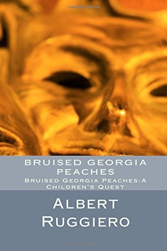 Bruised Georgia Peaches Bruised Georgia Peaches:a Children's Quest