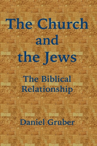 The Church and the Jews The Biblical Relationship