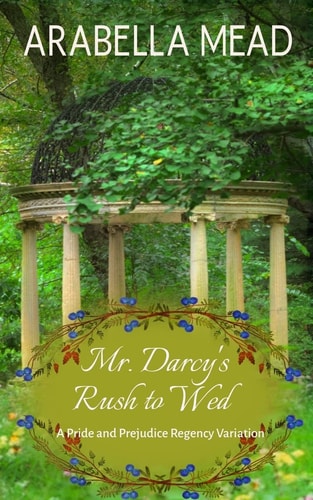 Mr. Darcy's Rush to Wed Pride and Prejudice Regency Variation