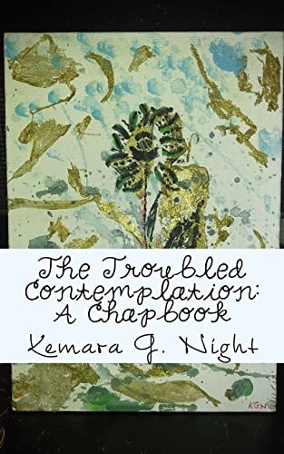 The Troubled Contemplation A Chapbook