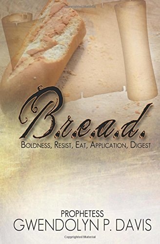 B. R. E. A. D. Boldness, Resist, Eat, Application, Digest