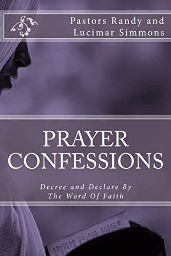 Prayer Confessions Decree and Declare By The Word Faith