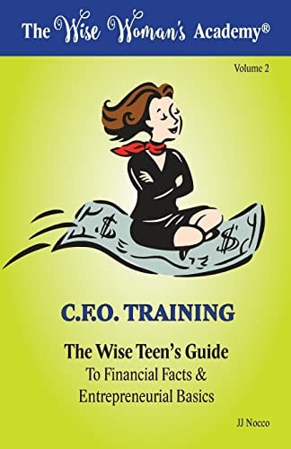 The Wise Teen's Guide to Financial Facts and Entrepreneurial Basics