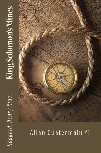 King Solomon's Mines Allan Quatermain #1