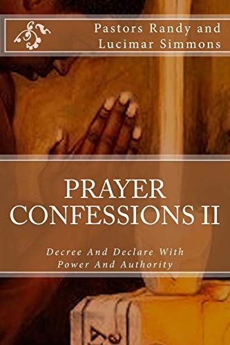 Prayer Confessions II Decree And Declare With Power And Authority