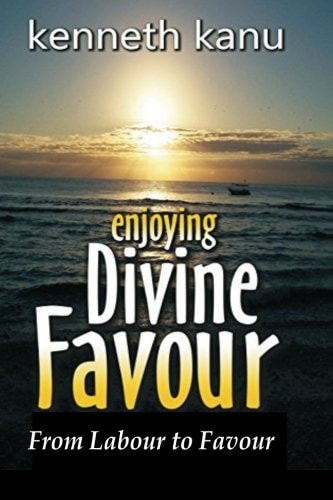 Enjoying Divine Favour From Labour to Favour