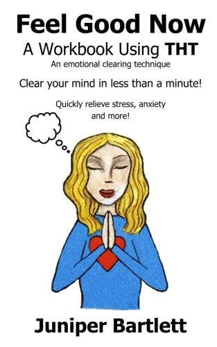 Feel Good Now A Workbook Using THT