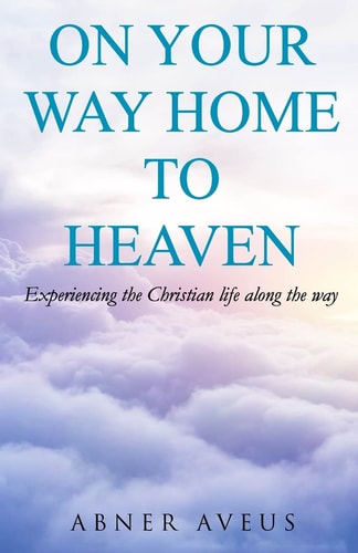 On Your Way Home To Heaven