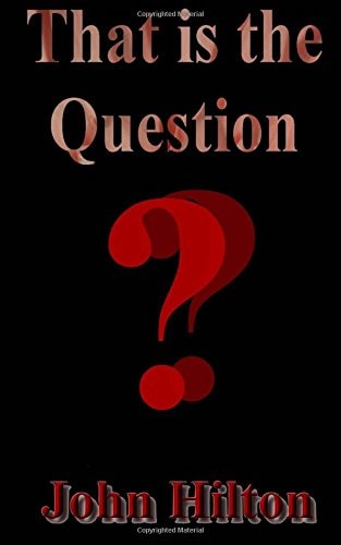 That Is the Question