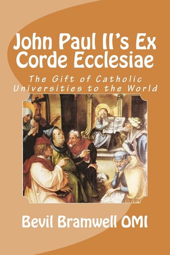 John Paul II's Ex Corde Ecclesiae The Gift of Catholic Universities to the World