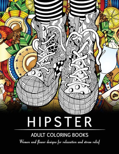 Hipster Adult Coloring Book Women and Flower Designs for Relaxation and Stress Relief