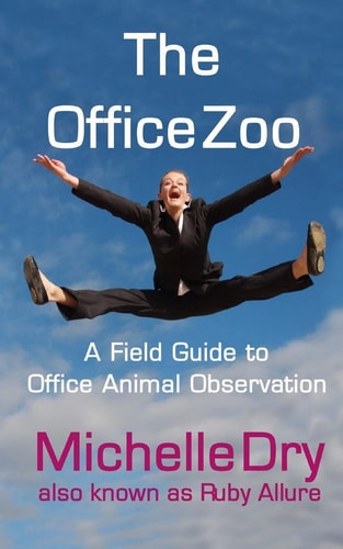 The Office Zoo A Field Guide to Office Animal Observation