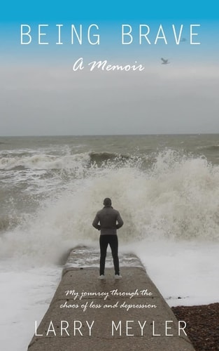 Being Brave My Journey Through the Chaos of Loss and Depression
