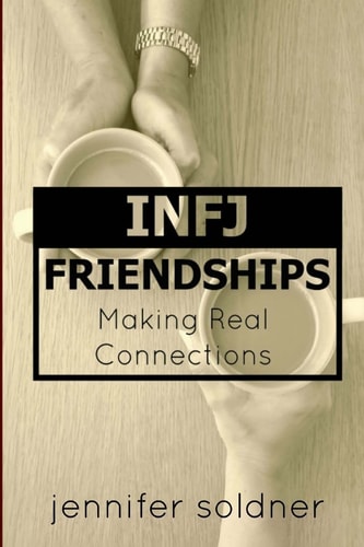 INFJ Friendships Making Real Connections