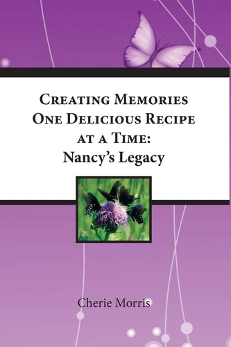Creating Memories One Delicious Recipe At A Time Nancy's Legacy