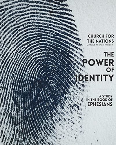 The Power of Identity A Study in the Book of Ephesians