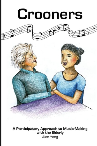 Crooners A Participatory Approach to Music-Making with the Elderly