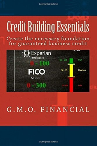 Credit Building Essentials Create the Foundation for Guaranteed Business Credit