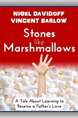 Stones Like Marshmallows A Tale About Learning to Receive a Father's Love