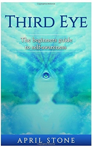 Third Eye The Ultimate Guide to Self-Awareness