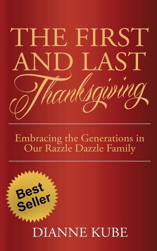 The First and Last Thanksgiving Embracing the Generations in Our Razzle Dazzle Family