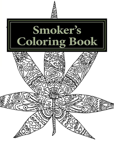 Smoker's Coloring Book A Coloring Book for Stoners