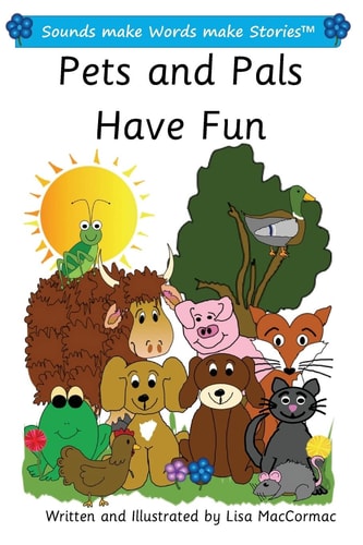 Pets and Pals Have Fun Sounds Make Words Make Stories, Plus Level, Series 1, Book 9