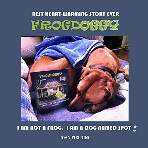 Frogdoggy I Am Not a Frog. I Am a Dog Named Spot