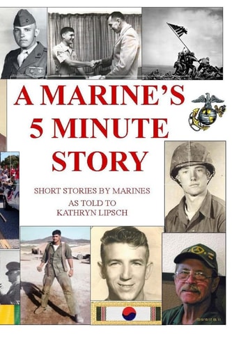 A Marine's 5 Minute Story Real Stories about Real Marines