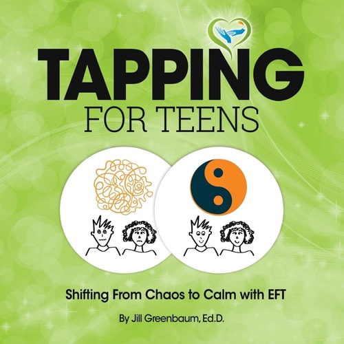 Tapping for Teens Shifting From Chaos to Calm with EFT