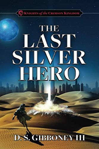 Knights of the Crimson Kingdom The Last Silver Hero