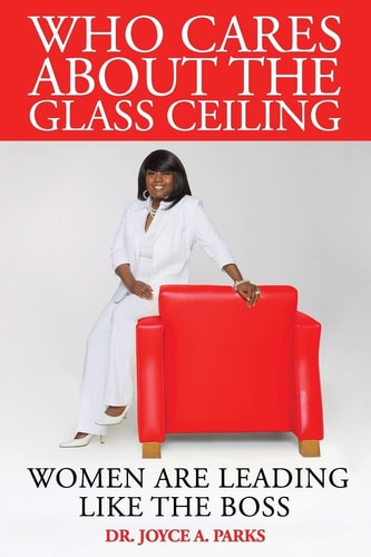 Who Cares About The Glass Ceiling Women Are Leading Like The Boss