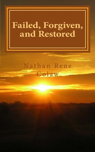 Failed, Forgiven, and Restored The Confessions of Simon Peter