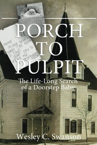 Porch to Pulpit The Life-Long Search of a Doorstep Baby