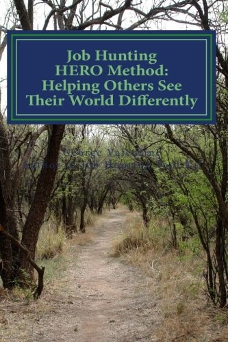 Job Hunting HERO Method - Your Workbook Toward Your Dreams