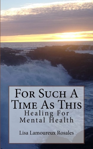For Such A Time As This Healing For Mental Health
