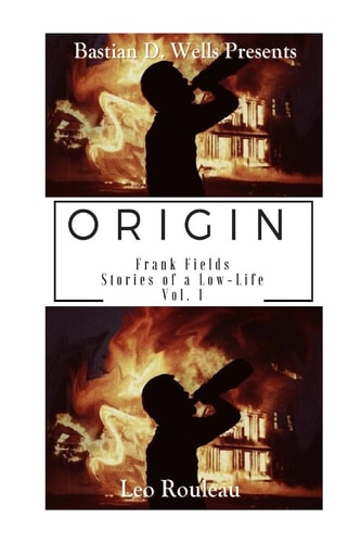 Origin Frank Fields Stories of a Low-Life Vol.1
