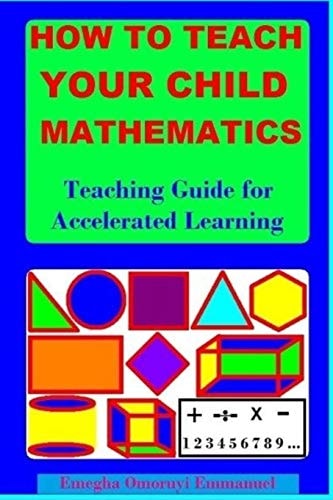 How to Teach Your Child Mathematics Teaching Guide for Accelerated Learning
