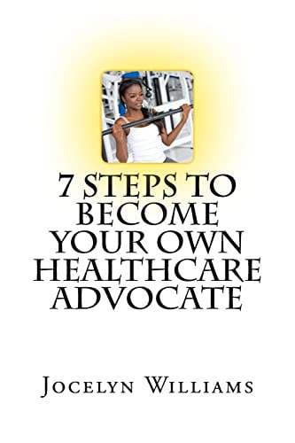 7 Step to Become Your Own Healthcare Advocate A Beginner's Guide to Personal Healthcare