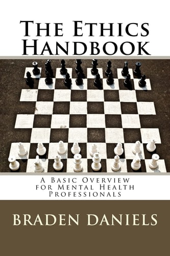 The Ethics Handbook A Basic Overview for Mental Health Professionals