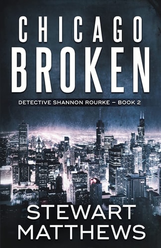 Chicago Broken Detective Shannon Rourke Book 2