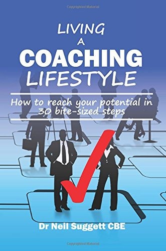 Living a Coaching Lifestyle How to Reach Your Potential in 30 Bite-Sized Steps