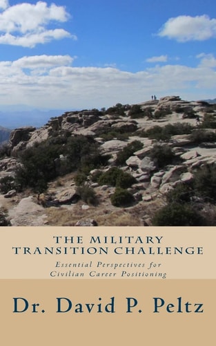 The Military Transition Challenge Essential Perspectives for Civilian Career Positioning