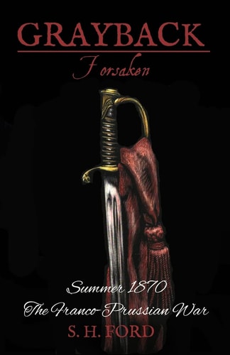 Grayback Forsaken: Summer 1870, The Franco-Prussian War
