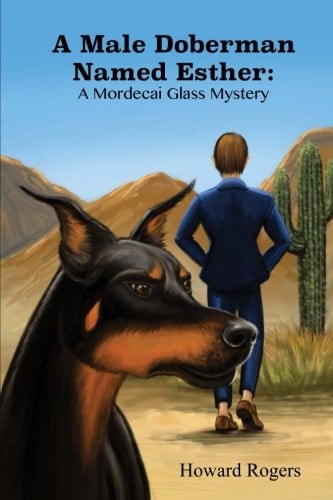 A Male Doberman Named Esther A Mordecai Glass Mystery