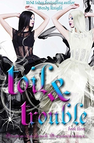 Toil and Trouble