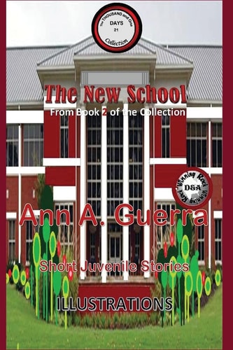 The New School Story No. 21 from Book 2 of The THOUSAND and One DAYS: Short Juvenile Stories