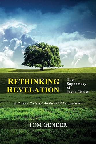 Rethinking Revelation The Supremacy of Jesus Christ