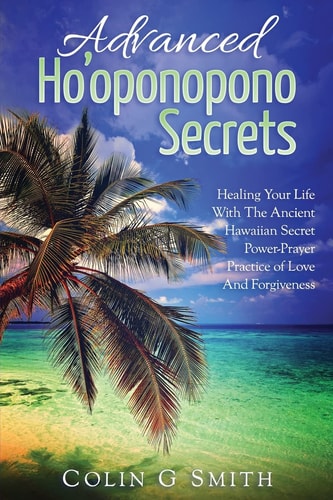 Ho'oponopono Book Advanced Ho'oponopono Secrets